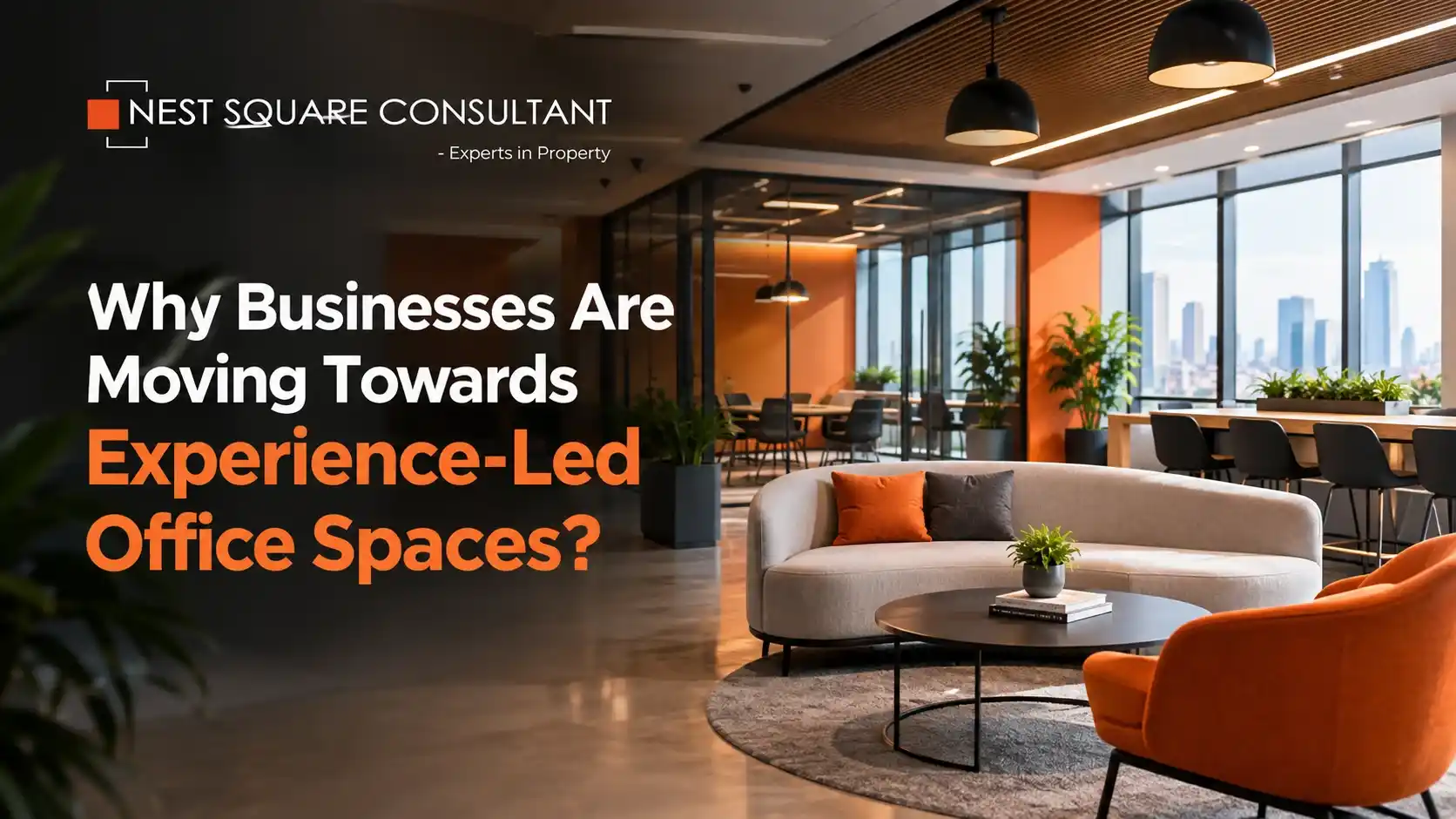 Why Businesses Are Moving Towards Experience-Led Office Spaces